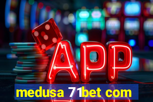 medusa 71bet com